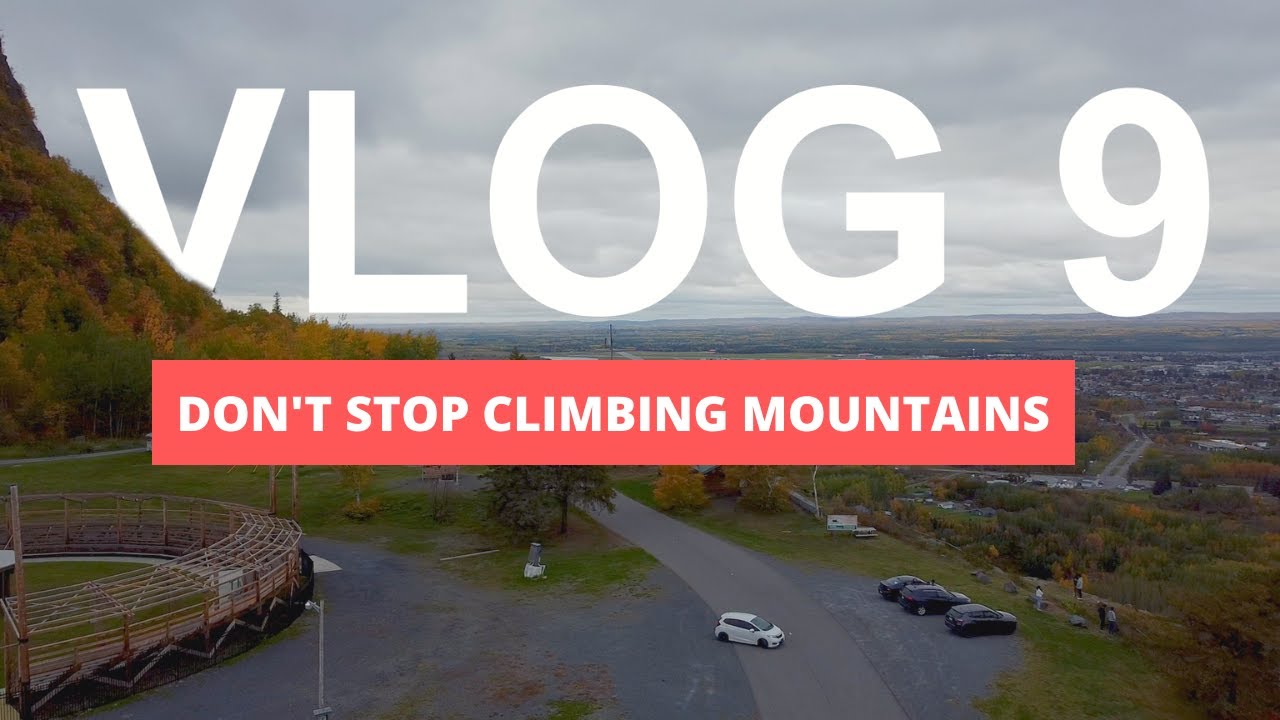 Don't stop climbing mountains | #Vlog 9