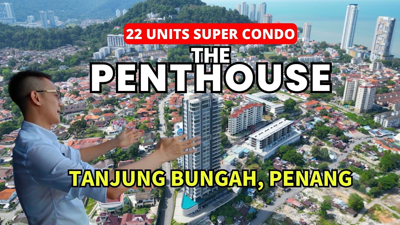 (Eng) The Penthouse Penang Tanjung Bungah Super Condo | Scott Seow Penang Realtor