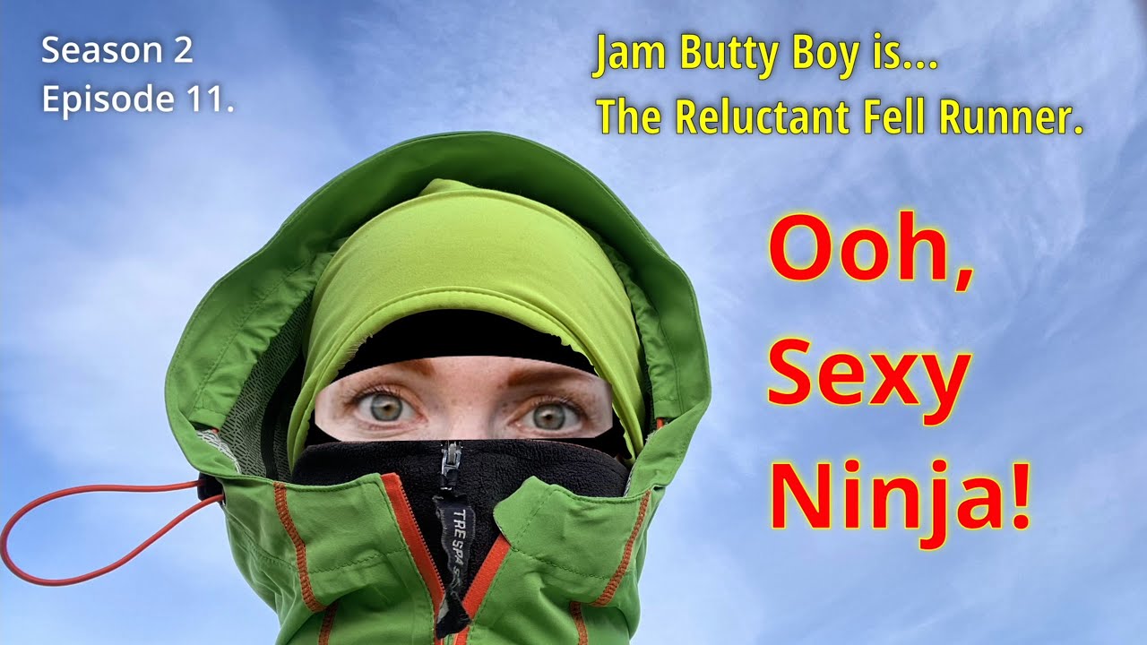 Ooh Sexy Ninja!  Jam Butty Boy is the Reluctant Fell Runner.  Season 2 Episode 11.