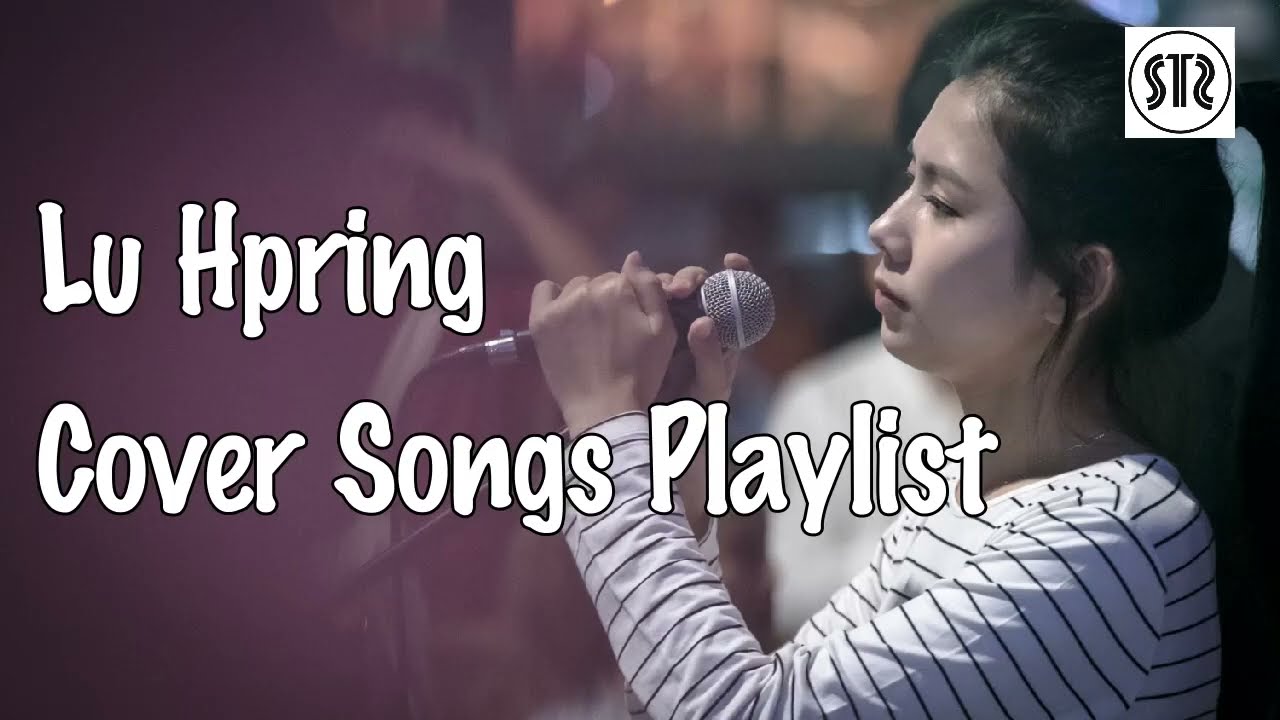 Lu Hpring - Cover Songs Playlist
