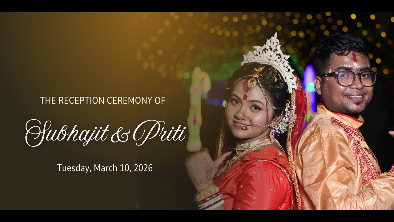 Reception Ceremony || Subhajit & Priti