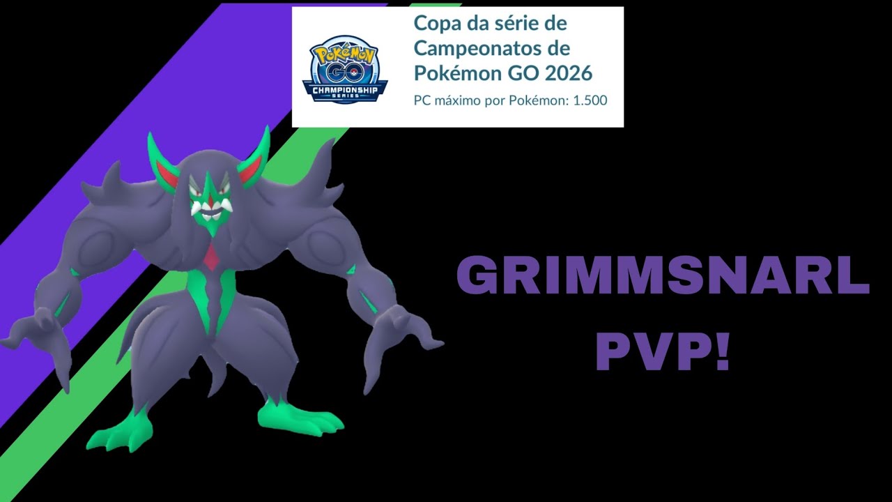 Grimmsnarl muito dano na Copa da Série de Campeonatos 2026! - POKÉMON GO 