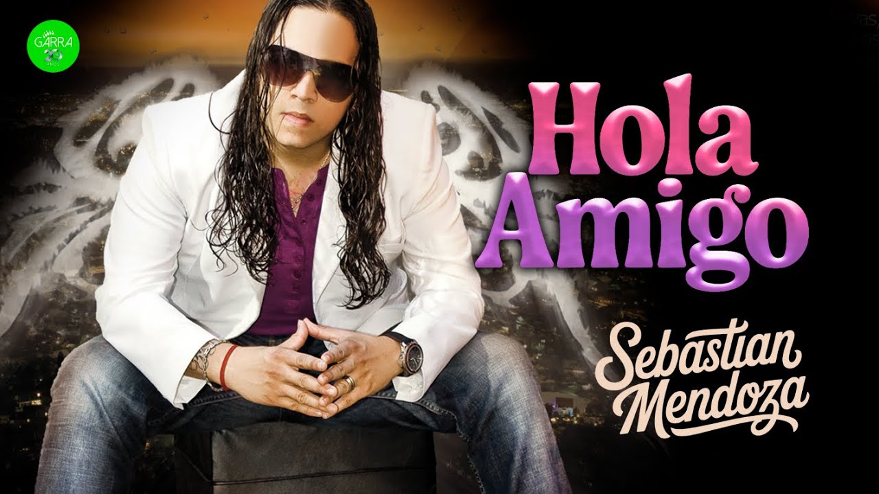 SEBASTI&Aacute;N MENDOZA - Hola Amigo