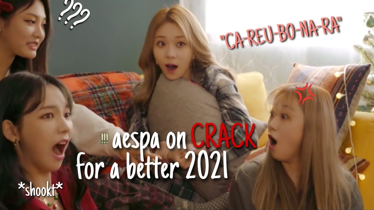 aespa on crack to start your 2021 *RIGHT*