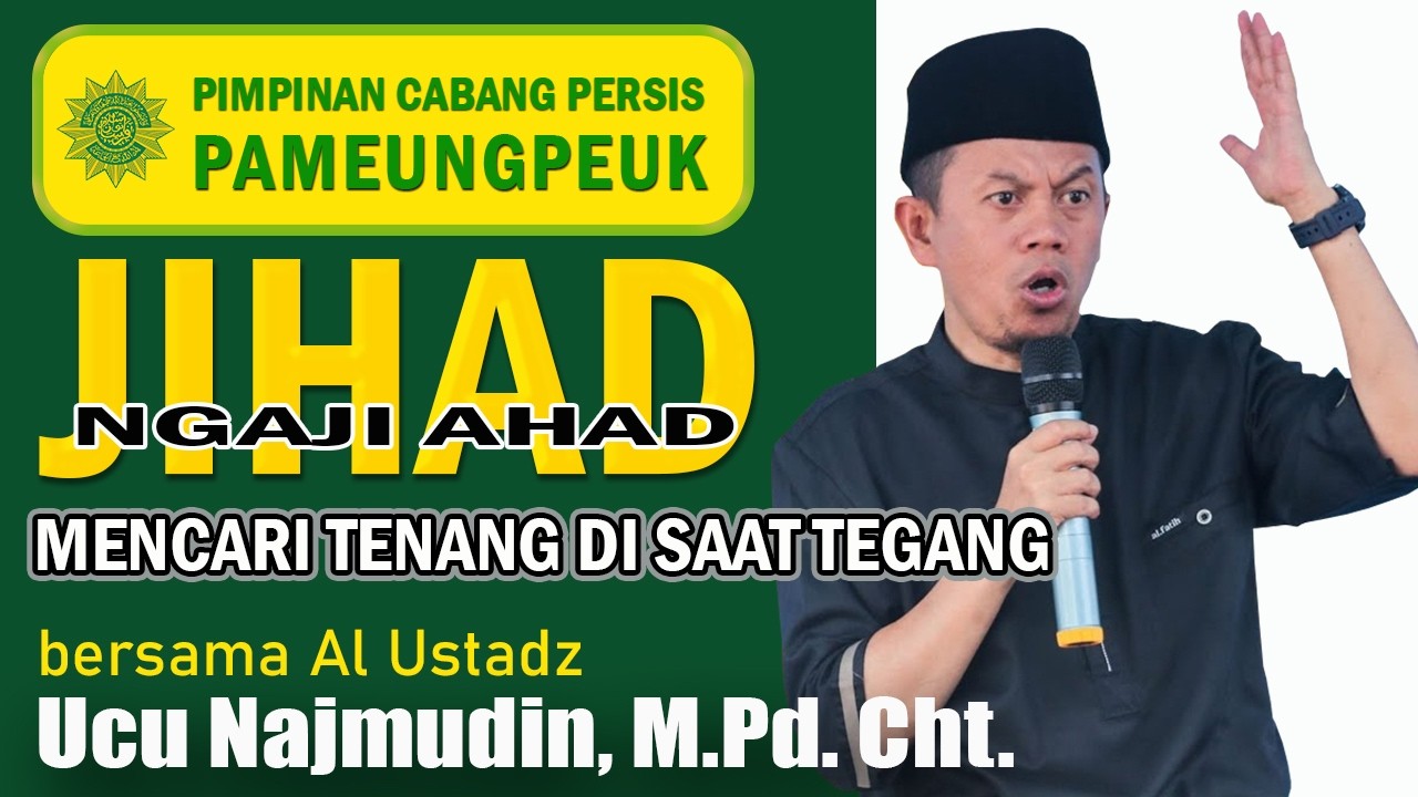 MENCARI TENANG DI SAAT TEGANG || al Ustadz Ucu Najmudin, M.Pd. Cht.