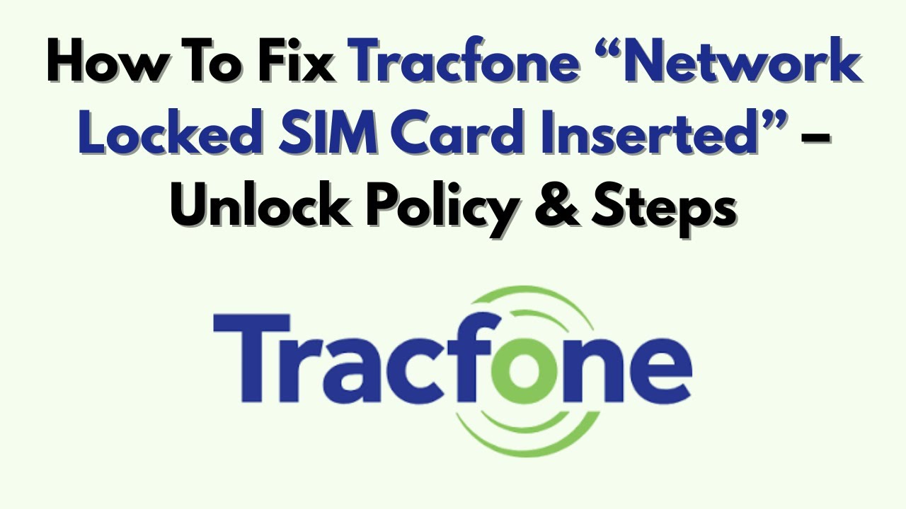 Как исправить ошибку &laquo;Сеть заблокирована, вставлена ​​SIM-карта&raquo; на Tracfone: политика разблокиро...