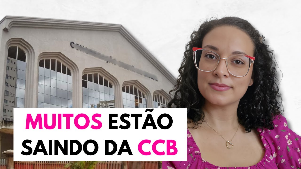 PORQUE TANTAS PESSOAS ESTÃO SAINDO DA CCB? Relatos do Canal