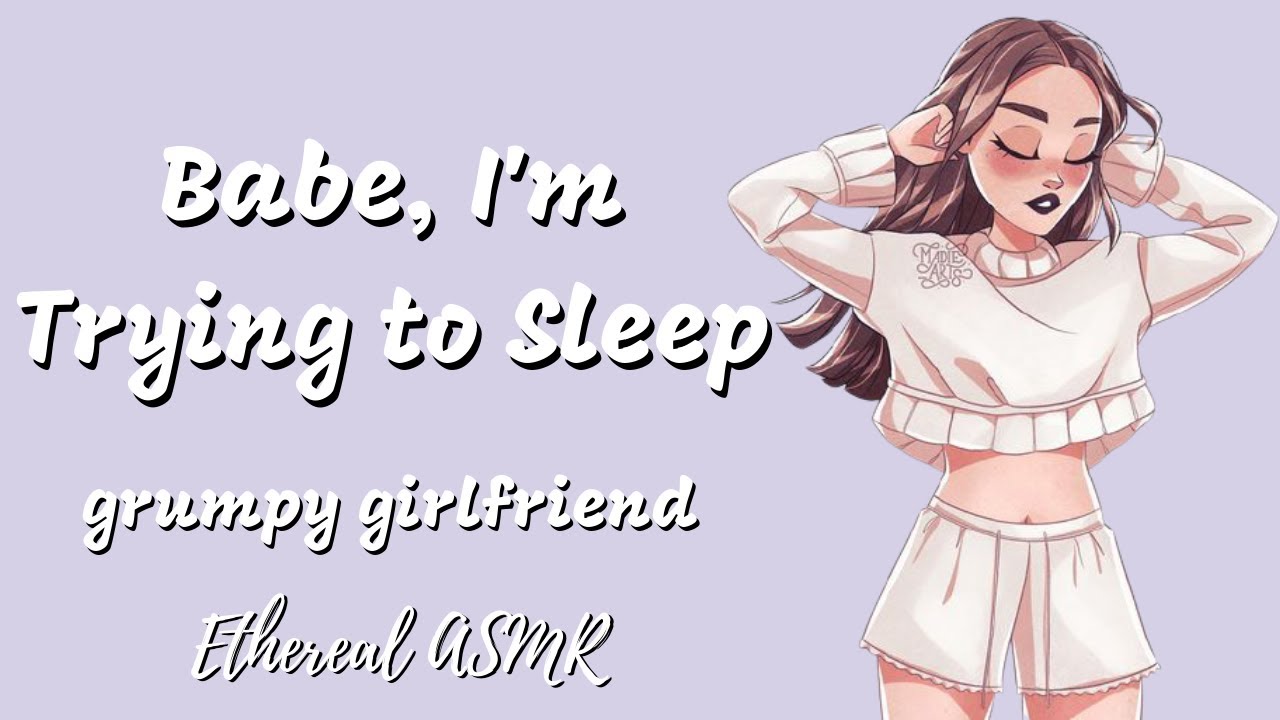 Baby Stop...I'm Trying to Sleep (Grumpy Girlfriend, F4M, Sleep Aid, Argument, Girlfriend ASMR)