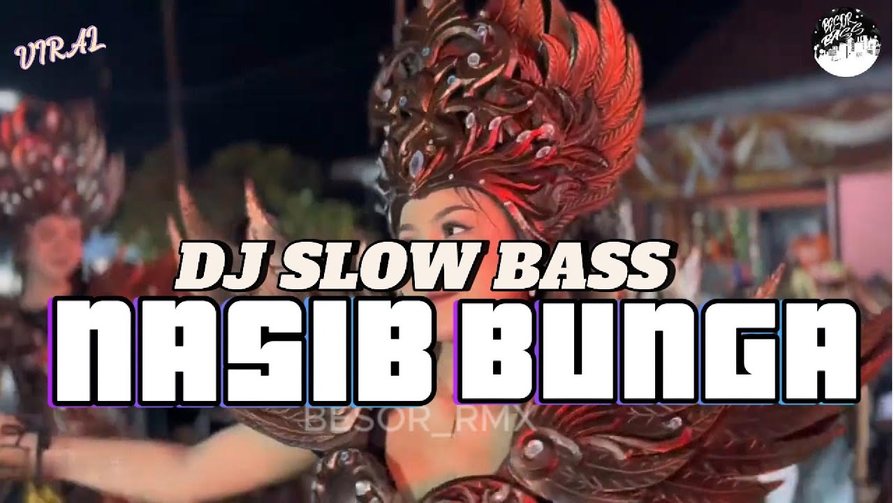 DJ NASIB BUNGA || YANG LAGI VIRALL TERBARU 2025 || by besor_rmx