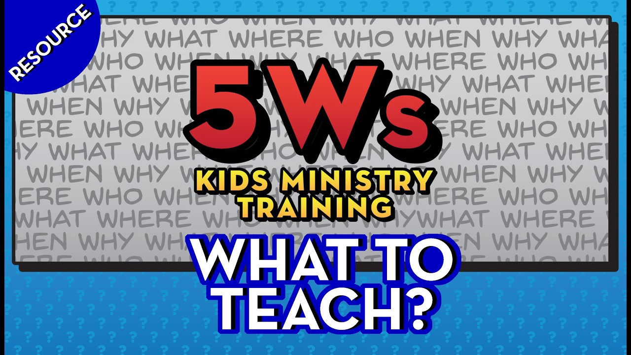 5W's - What to teach (Leader Training)