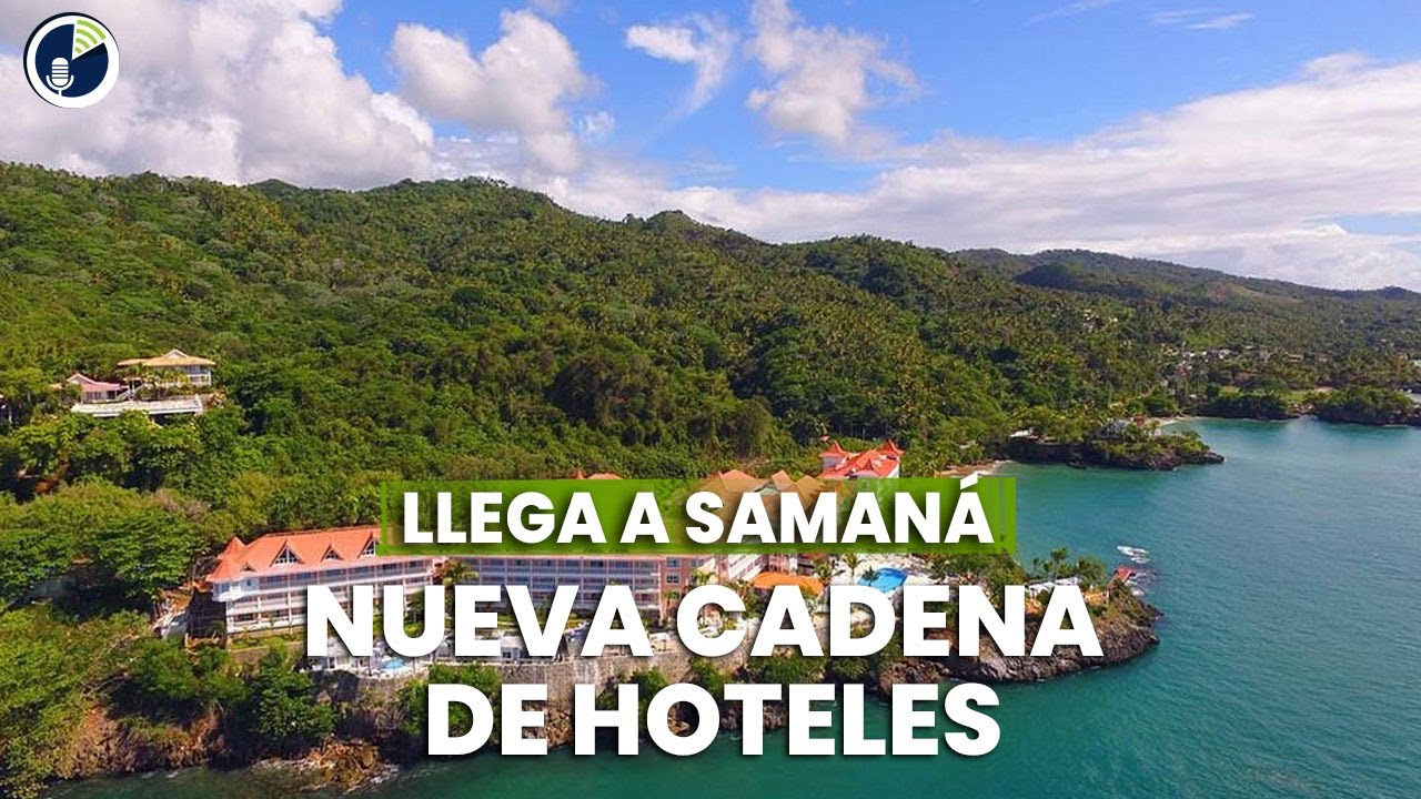 Nueva cadena de hoteles llega a Samaná