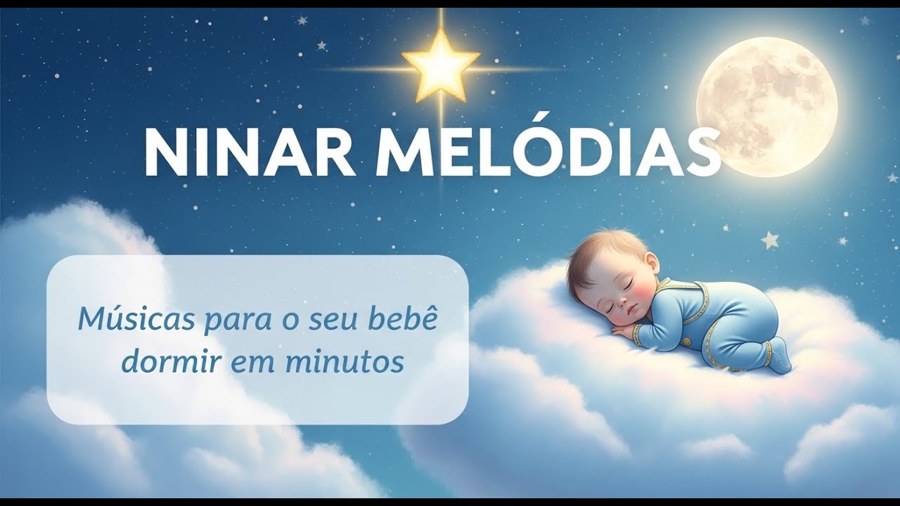 AS MAIS BELAS CANÇÕES DE NINAR PARA O SEU BEBÊ