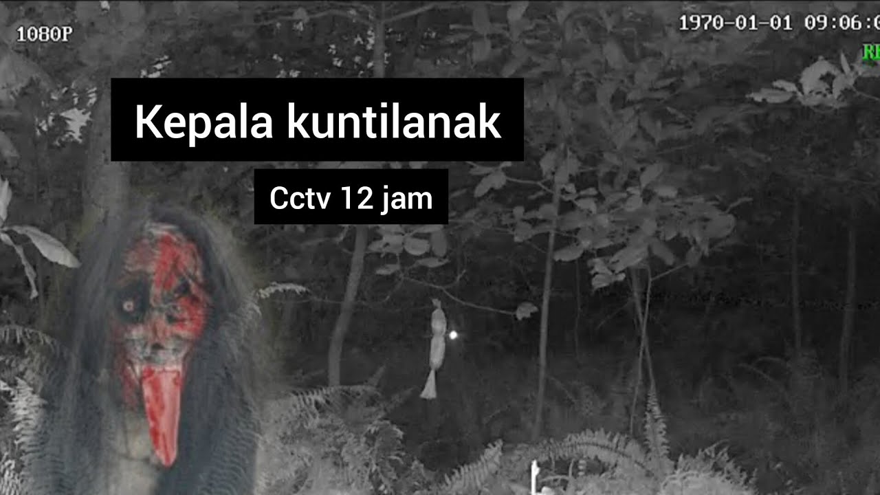 Eksperimen cctv 12 jam ada kepala kuntilanak terbang melayang di hutan angker || cctv horor