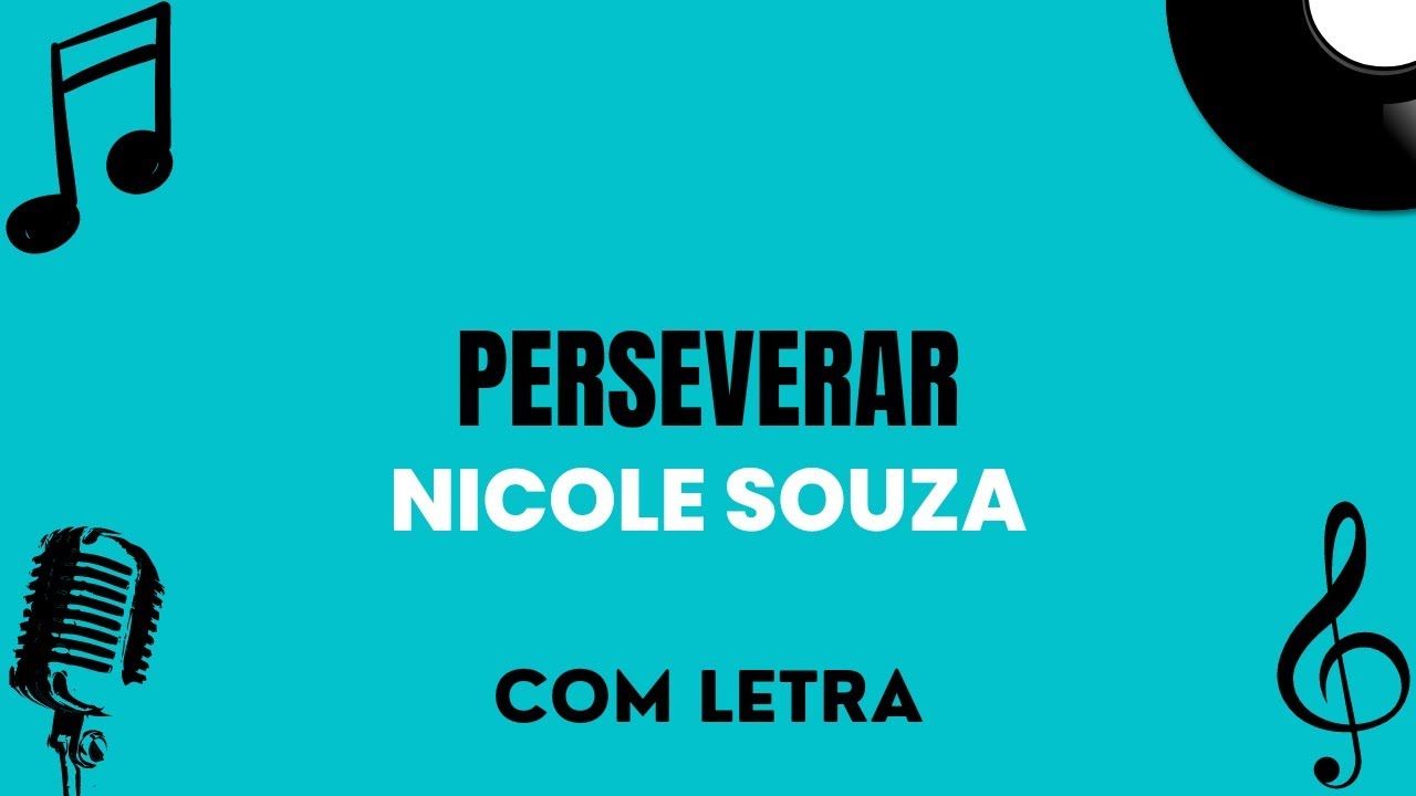 Perseverar | Nicole Souza(com letra)
