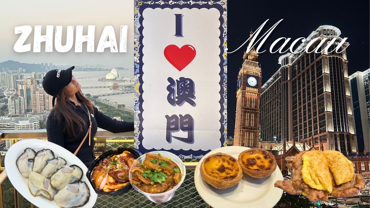 珠海Zhuhai, 澳门 Macau Day Trip 🇨🇳🇲🇴✨ | Best Views ⛰️🌊, Cotai Casinos 🎰 & Food Tour 🥧🍲