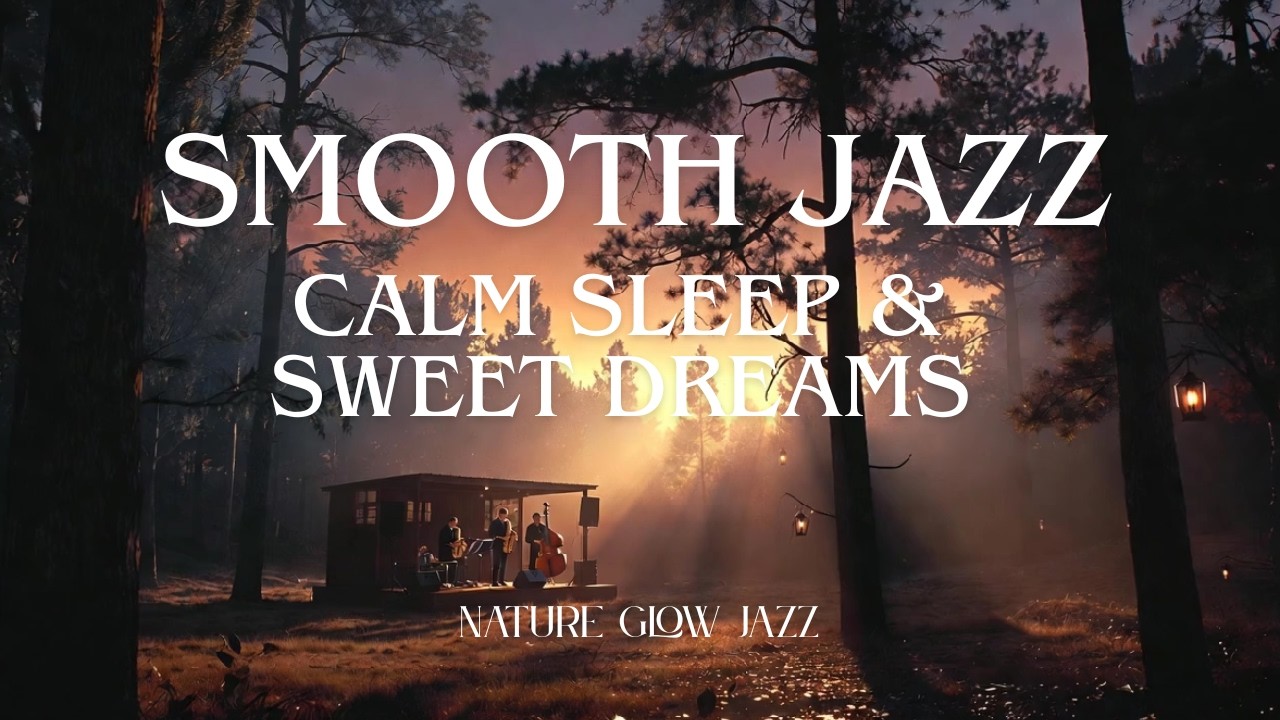 💤 Best Smooth Jazz Radio Instrumentals for Calm Sleep & Sweet Dreams