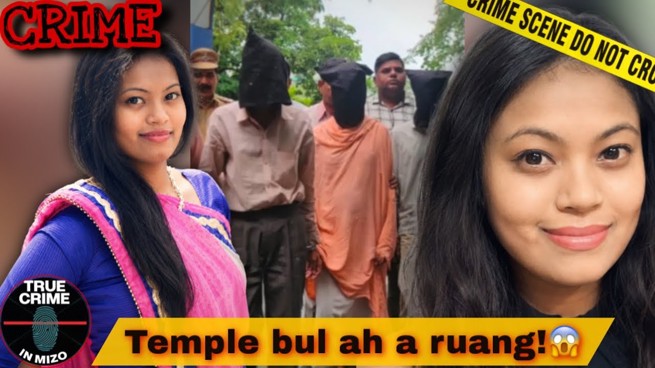 C976: Hindu Temple ah ṭawngṭai turin a kal, a bo hmak! 😱 True Crime in Mizo
