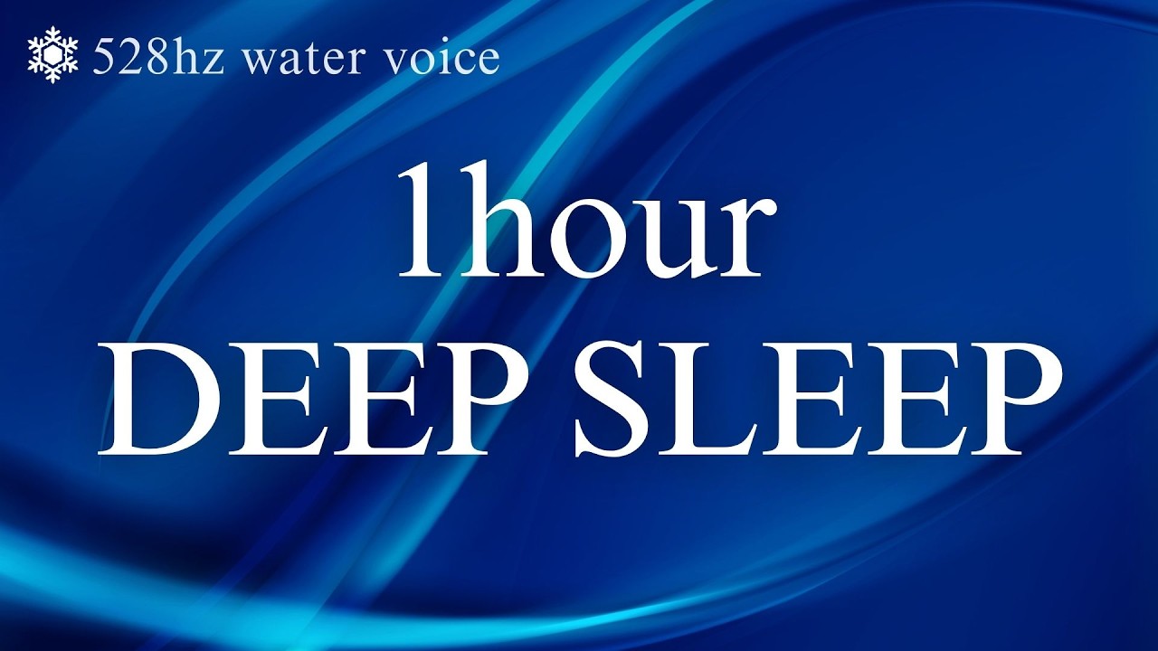 1 Hour Deep Sleep Music (Deeply Relaxing) | Ocean Waves & 528Hz Water Voice