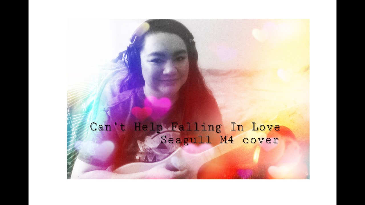 Can't Help Falling In Love (Seagull M4 cover)