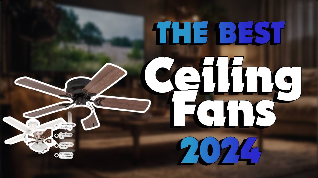 The Top 5 Best Ceiling Fans in 2024 - Must Watch Before Buying!