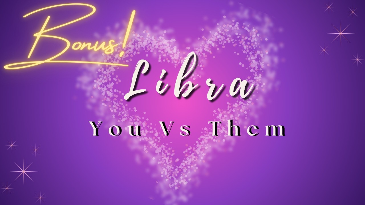 Libra BONUS ♎ | You’re Not As Alone As You Think | You vs. Them