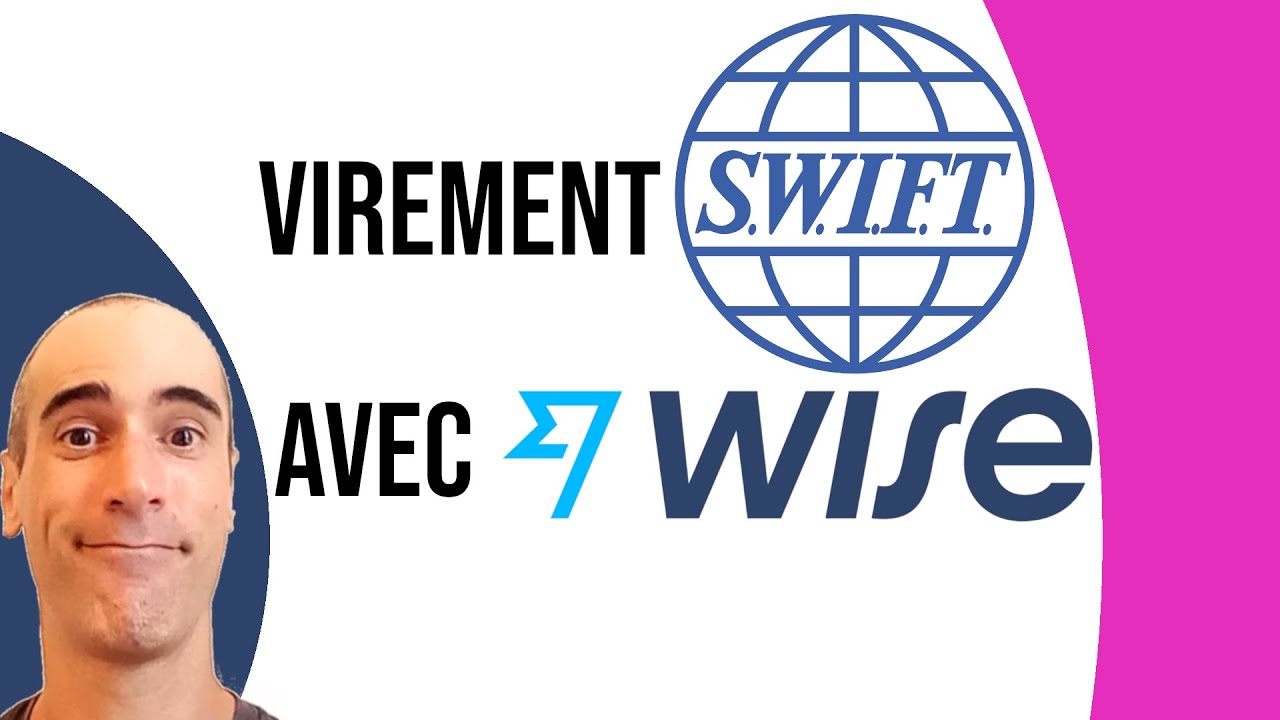 Pourquoi et Comment faire un virement SWIFT avec WISE