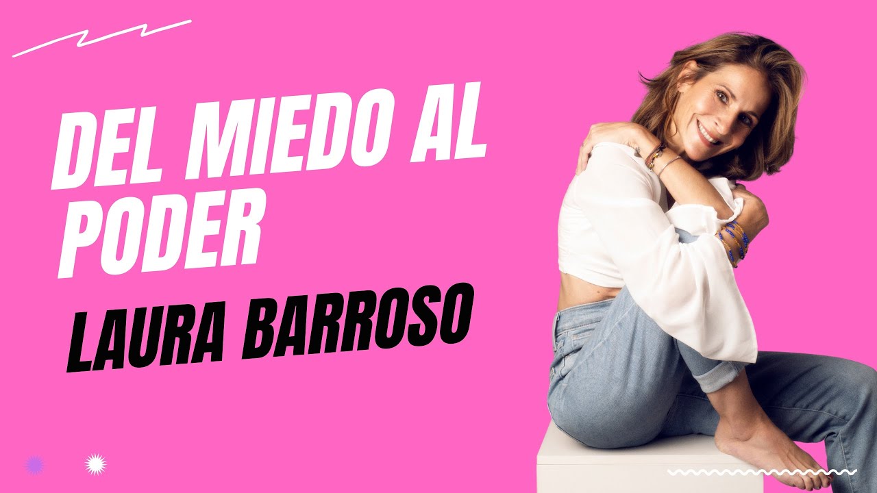 DEL MIEDO AL PODER - Laura Barroso