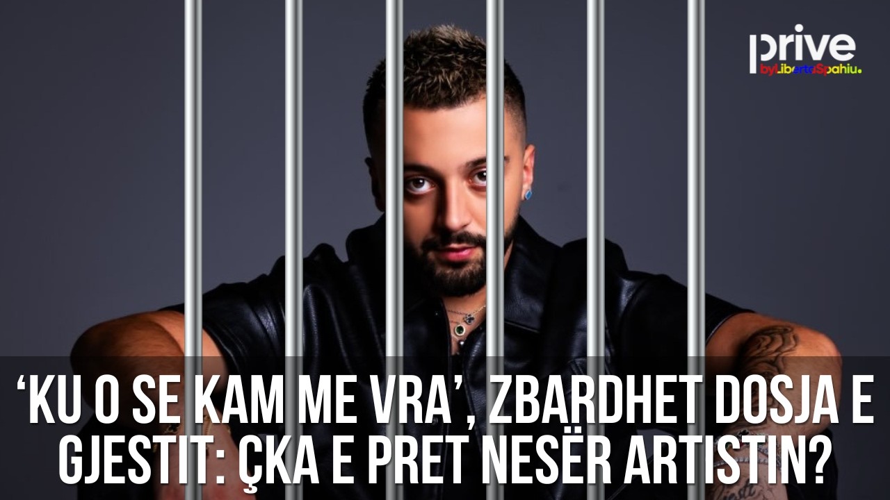 'Ku o se kam me...', zbardhet dosja e Gjestit: Detajet, çka e pret nesër artistin? - Prive TV