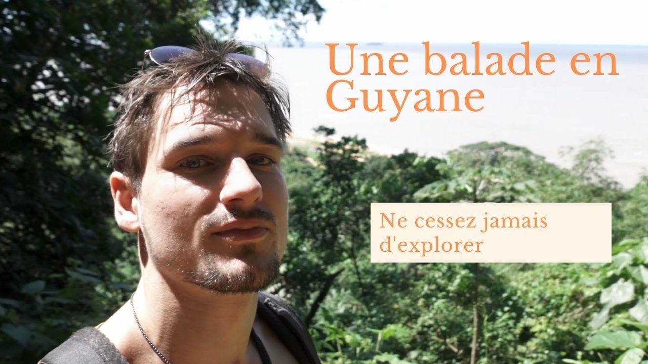 Ne cesse jamais d'explorer ! Une balade surprenante en Amazonie (Guyane Française)