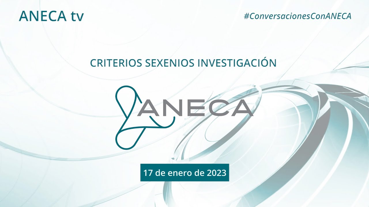 #ConversacionesConANECA. Criterios Sexenios Investigación - SESIÓN 4