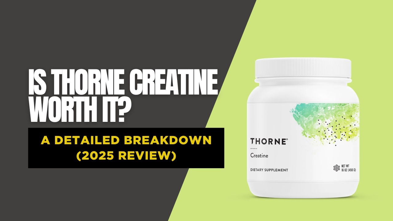 Is Thorne Creatine Worth It? A Detailed Breakdown (2025 Review)