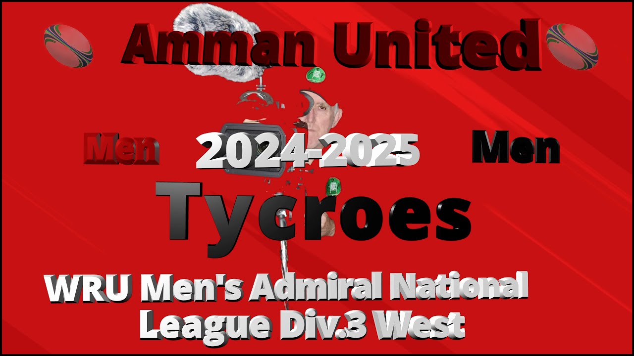 Amman United RFC v Tycroes WRU Men's Admiral National League Div.3 West  RFC 2024-2025
