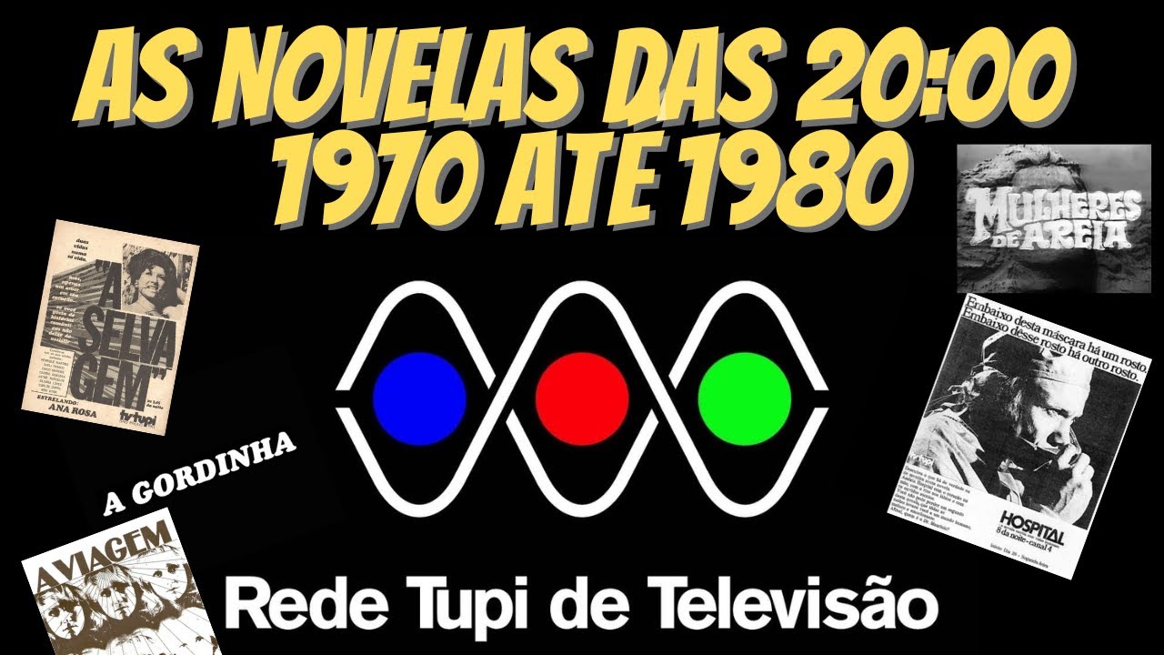 AS NOVELAS DAS 20:00 HS DA REDE TUPI, 1970 ATÉ 1980