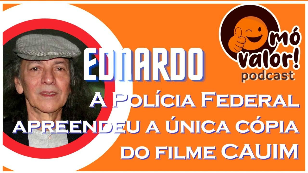Corte Ednardo - Policia Federal e o filme Cauim