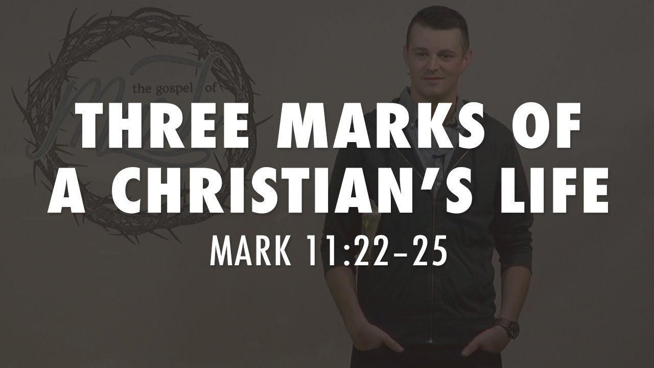 THREE MARKS OF A CHRISTIAN'S LIFE: Mark 