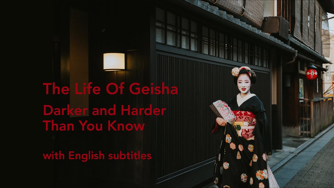 The Life of Geisha Darker and Harder than you know with English Subtitles