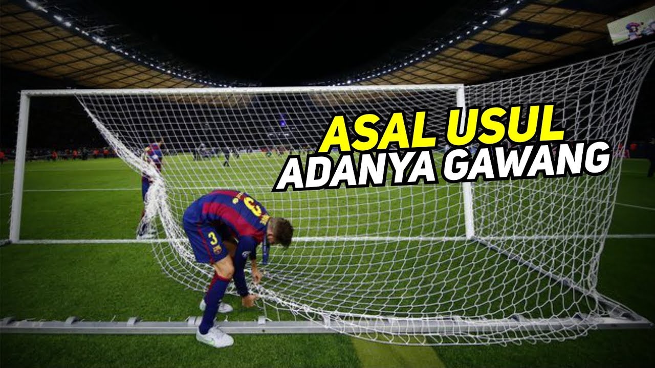 SEJARAH GAWANG DALAM SEPAK BOLA