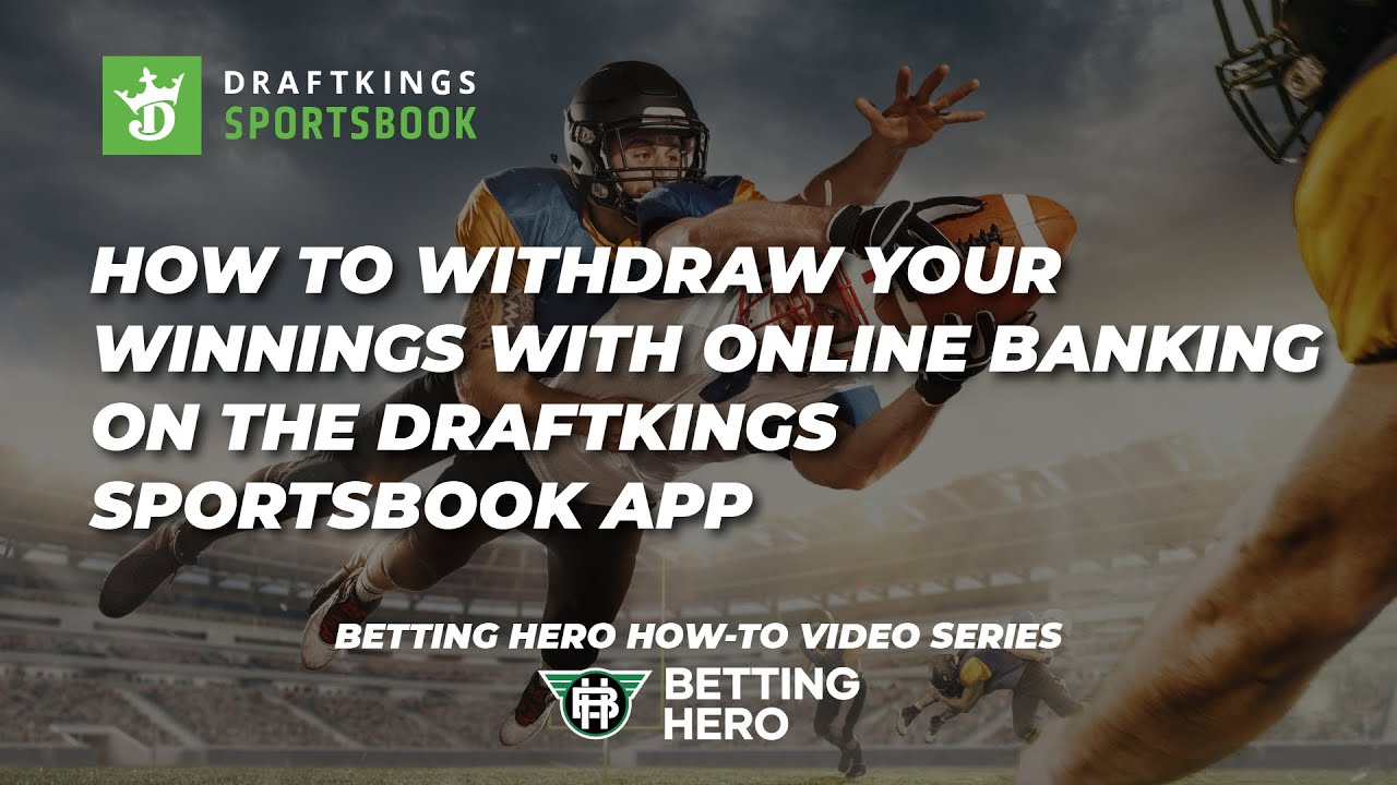 How To Withdraw Your Winnings with Online Banking on The DraftKings Sportsbook App