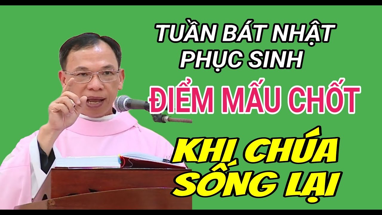 ĐIỀU QUAN TRỌNG PHẢI BIẾT KHI CHÚA SỐNG LẠI | CHA NGUYỄN THẾ THỦ GIẢNG & GIẢI ĐÁP