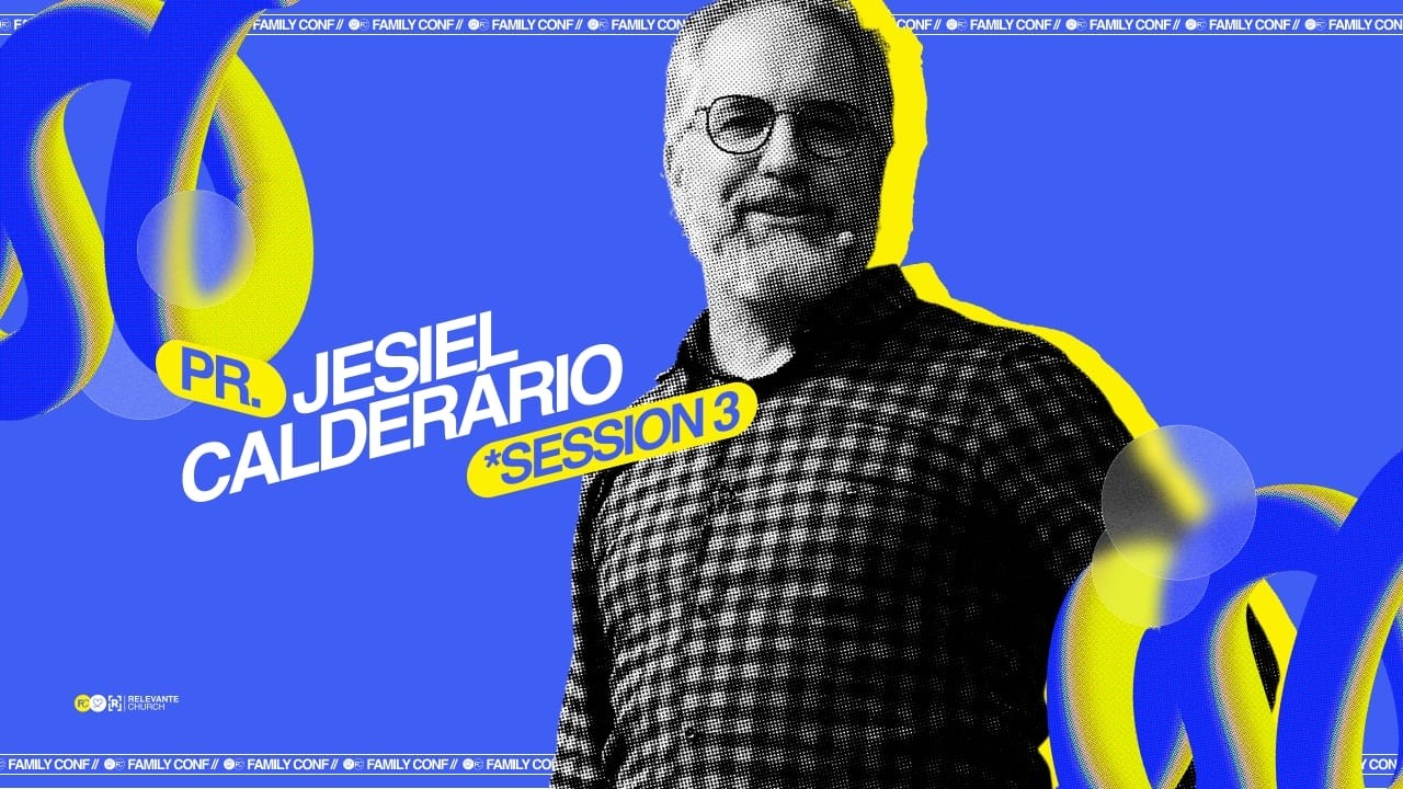 FAMILY CONFERENCE | Session 3 Pr. Jesiel Calderário