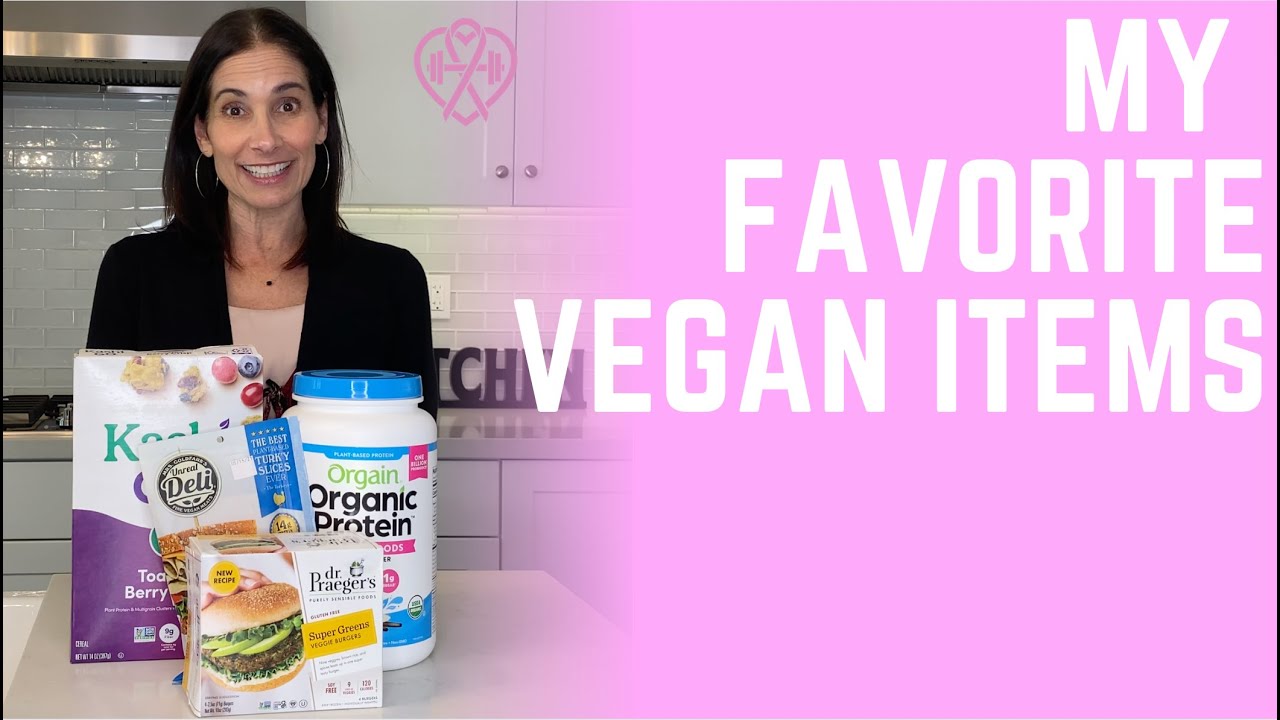 My Favorite Vegan Items | Healthy Vegan Foods | Tammy Salamone, The Pink Survivor