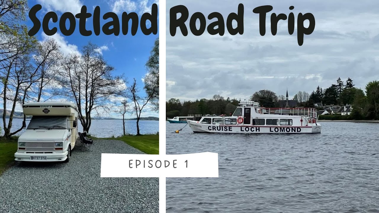 Our Epic Motorhome Adventure Across Scotland starts in Loch Lomond