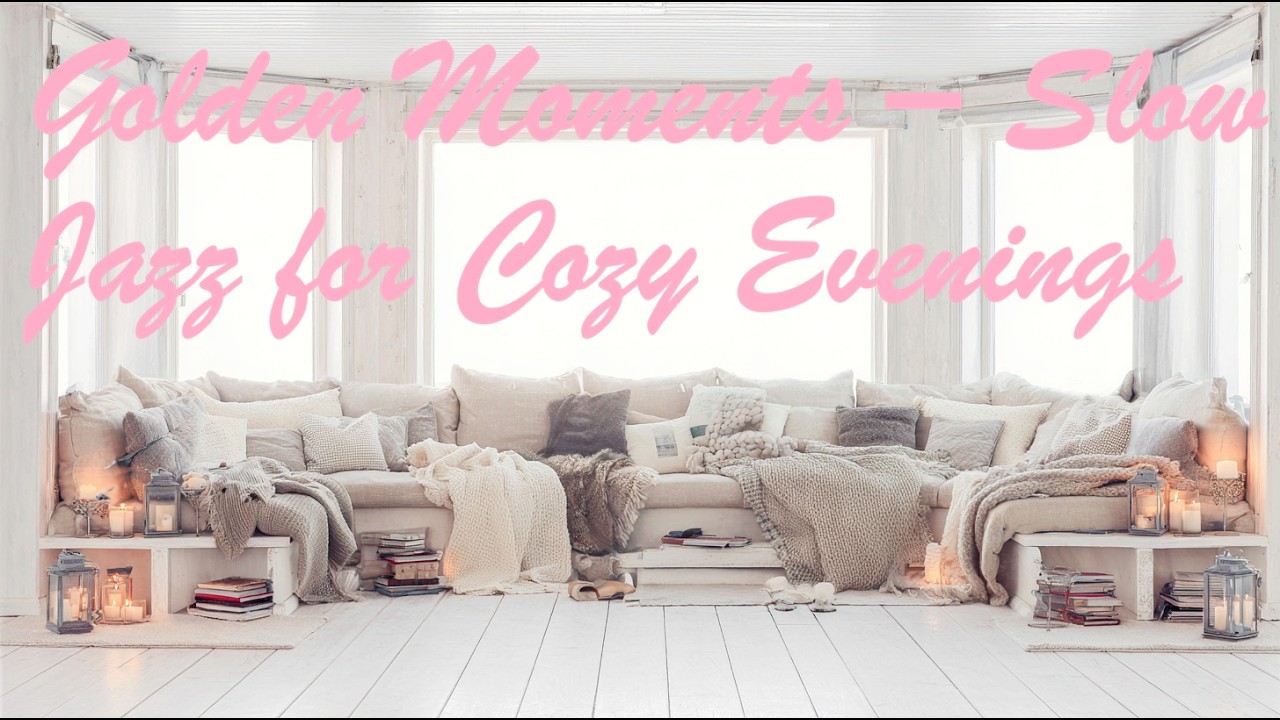 Golden Moments – Slow Jazz for Cozy Evenings