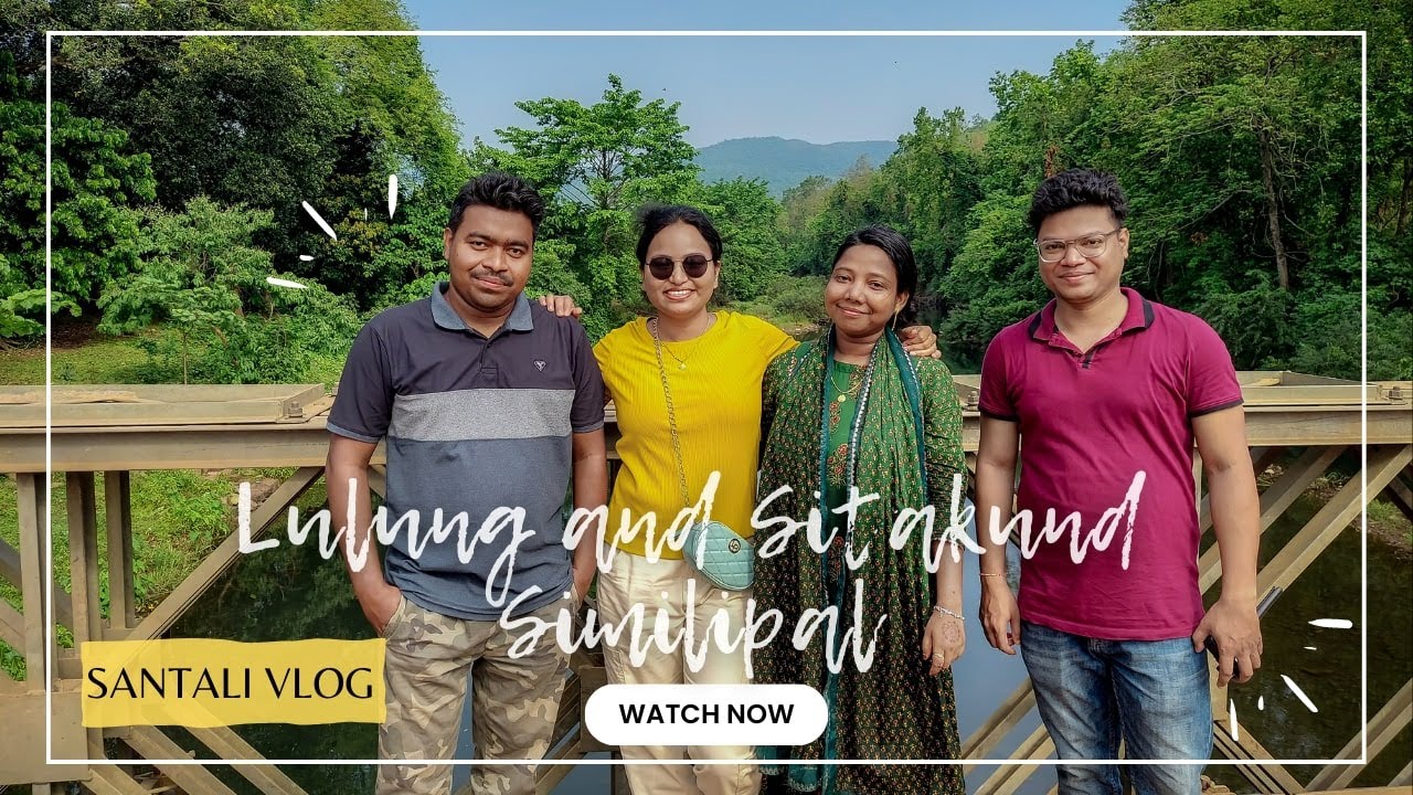 LULUNG AND SITAKUND | SIMILIPAL, MAYURBHANJ | SANTALI VLOG | TUDU KOLA