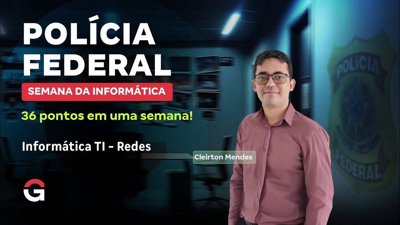 Concurso Polícia Federal: Semana da Informática | Informática TI - Redes