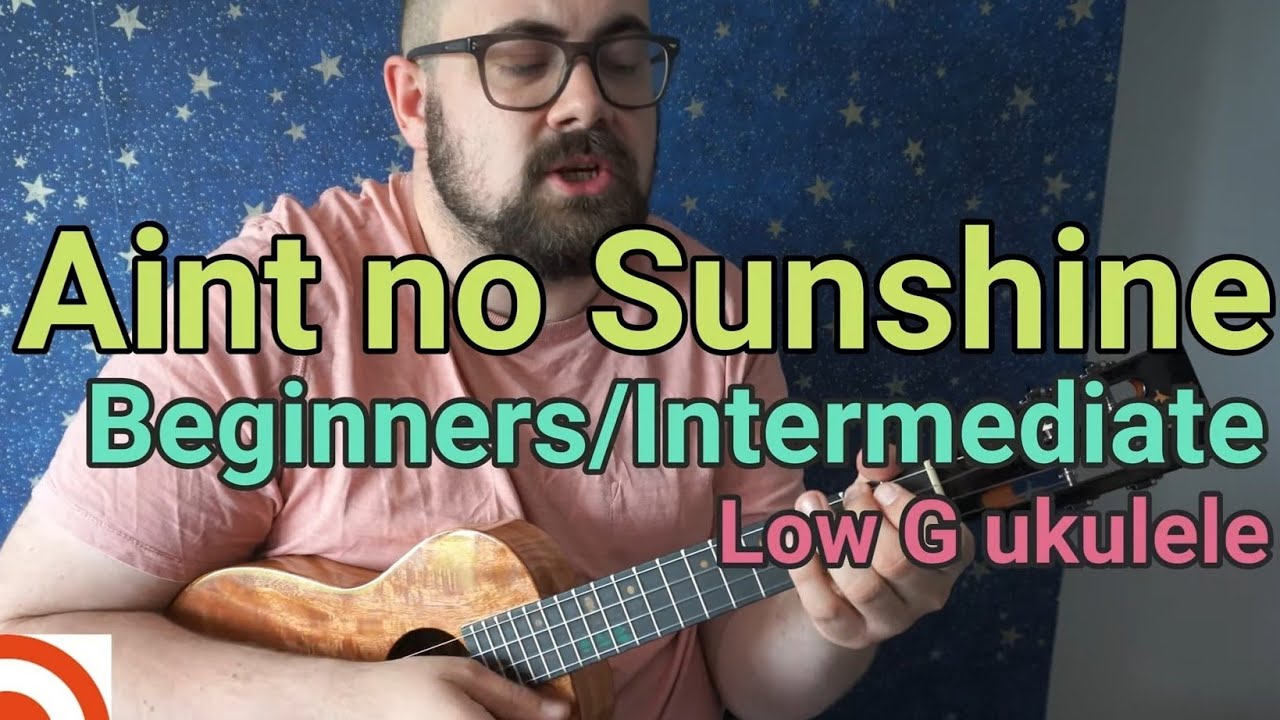 How to play - Ain't No Sunshine (Bill Withers) - Ukulele Beginners/Intermediate