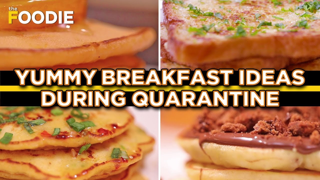 6 Yummy Breakfast Ideas During Quarantine | Quick Breakfast Recipes | The Foodie