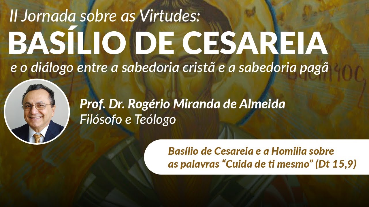 Basílio de Cesareia e a Homilia sobre as palavras “Cuida de ti mesmo” (Dt 15,9)