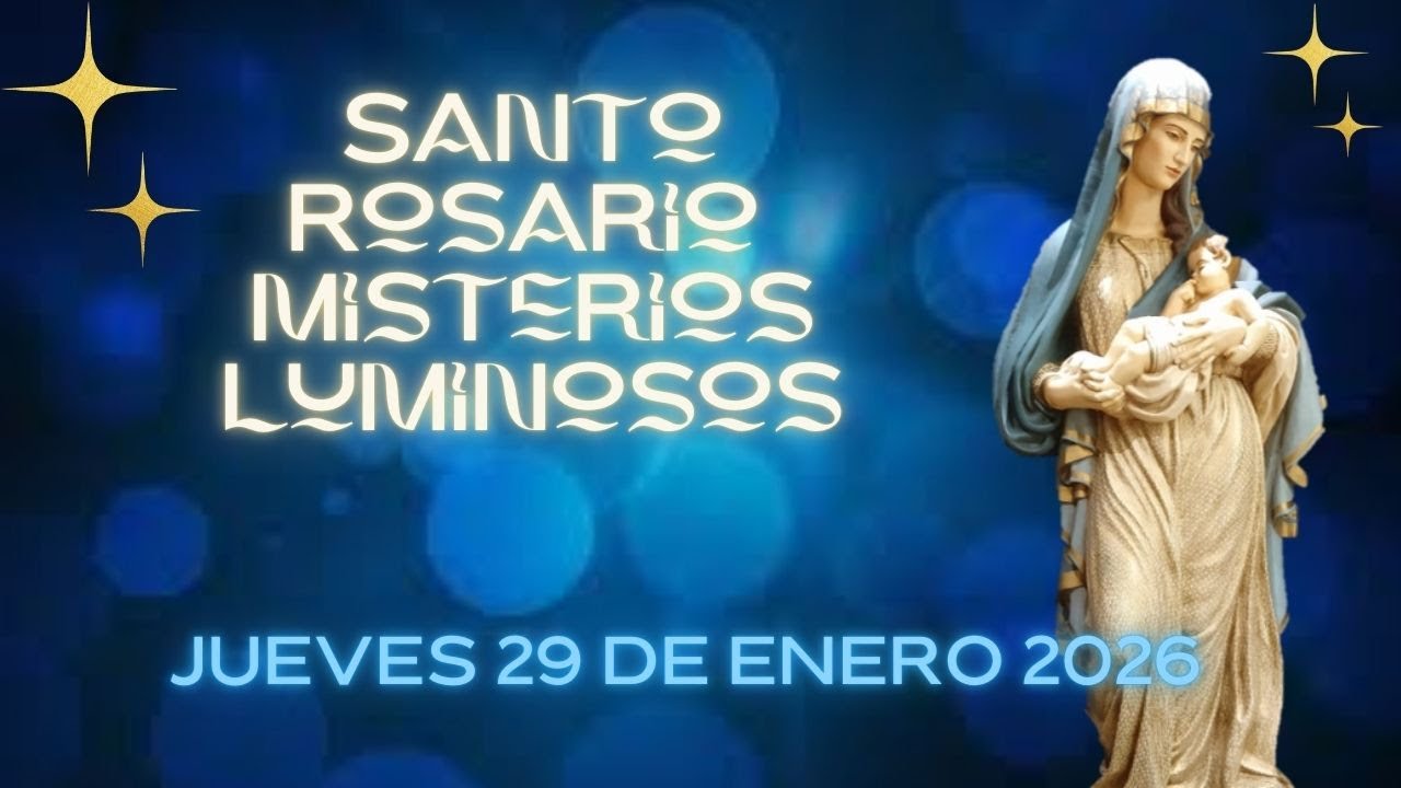 Santo Rosario Jueves 29 de Enero 2026 Misterios Luminosos