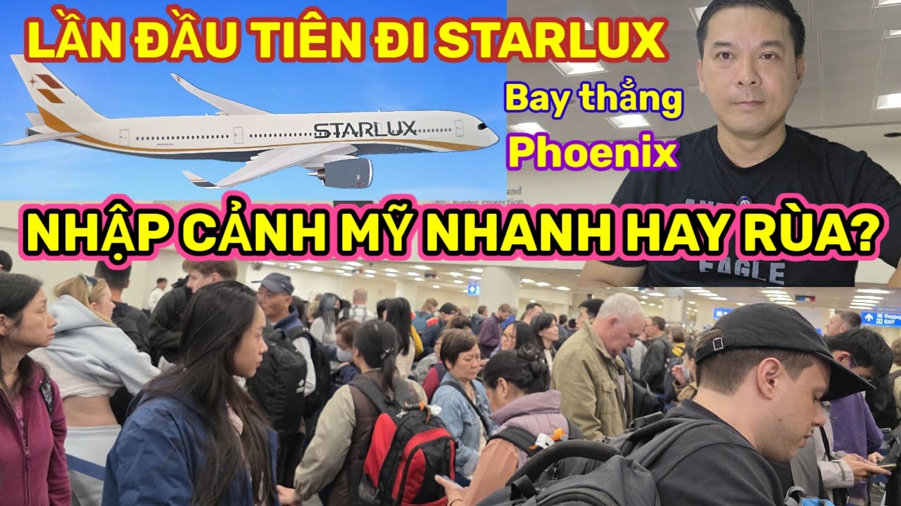 LẦN ĐẦU BAY HÃNG STARLUX THẲNG PHOENIX - NHẬP CẢNH MỸ THỜI KHÓ KHĂN NHƯ THẾ NÀO? || Nick Nguyen